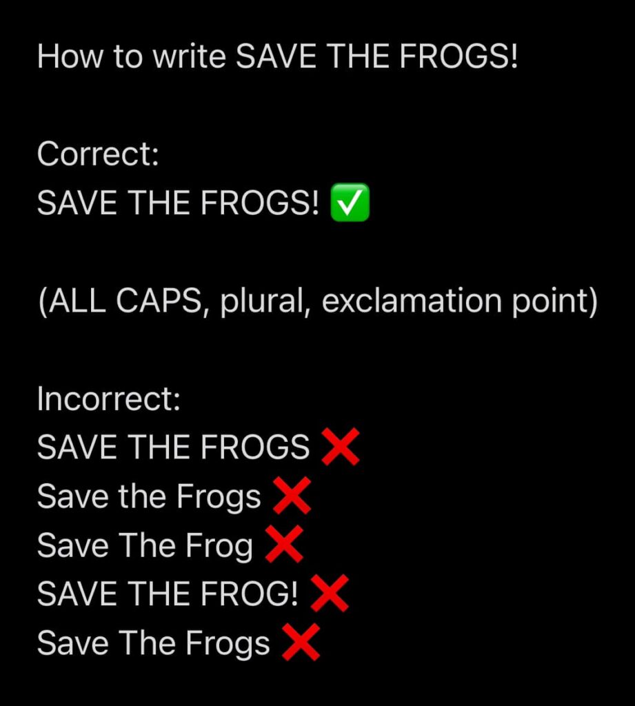 Wie schreibt man SAVE THE FROGS!